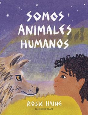 Somos animales humanos | 9788412416657 | Rosie Haine | Llibreria Sendak
