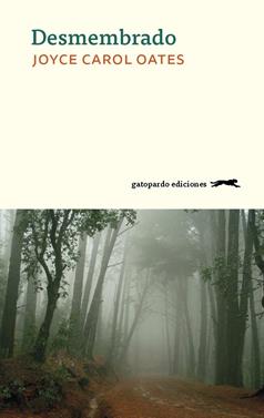 Desmembrado | 9788494642586 | Oates, Joyce Carol | Llibreria Sendak