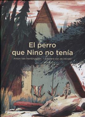 Perro que Nino no tenía | 9789874598844 | Van de Vendel, Edward / Van Hertbruggen, Anton | Llibreria Sendak