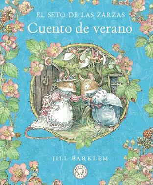 El Seto de las Zarzas. Cuento de verano | 9788410323414 | Barklem, Jill | Llibreria Sendak