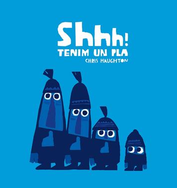 Shhh! Tenim un pla | 9788417673222 | Haughton, Chris | Llibreria Sendak