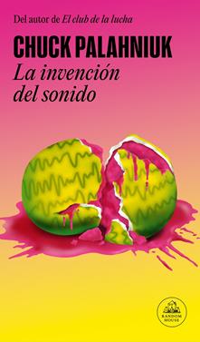 La invención del sonido | 9788439741923 | Palahniuk, Chuck | Llibreria Sendak