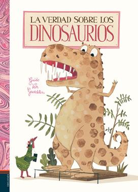 La verdad sobre los dinosaurios | 9788414015971 | Genechten, Guido Van | Llibreria Sendak