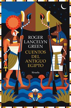 Cuentos del antiguo Egipto | 9791387688660 | Green, Roger Lancelyn | Llibreria Sendak