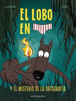 El lobo en calzoncillos 8. El misterio de la ortografía | 9788467966671 | LUPANO, WILFRID/ITOÏZ, MAYANA | Llibreria Sendak