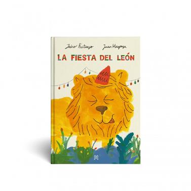 La fiesta del león | 9789878455303 | Buituago, Jairo / Mayorga, Juan | Librería Sendak