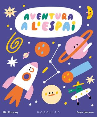 Aventura a l'espai | 9788419095374 | Cassany, Mia / Hammer, Susie | Llibreria Sendak