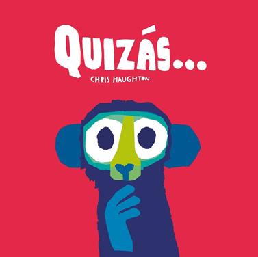Quizás... (Libro de cartón) | 9788419253224 | Haughton, Chris | Llibreria Sendak