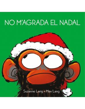 No m'agrada el Nadal | 9788418696015 | Lang, Suzanne/Lang, Max | Llibreria Sendak