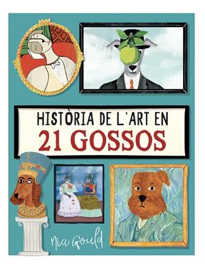 Història de l'art en 21 gossos | 9788410478145 | Nia Gould, Nia Gould | Llibreria Sendak