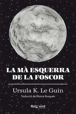 La mà esquerra de la foscor | 9788417925048 | K. Le Guin, Ursula | Llibreria Sendak