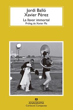 La llavor immortal | 9788433927347 | Balló, Jordi/Pérez, Xavier | Librería Sendak