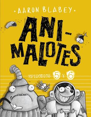 Animalotes 5 y 6. Follón intergaláctico / Aliens contra Animalotes | 9788469848593 | Blabey, Aaron | Llibreria Sendak