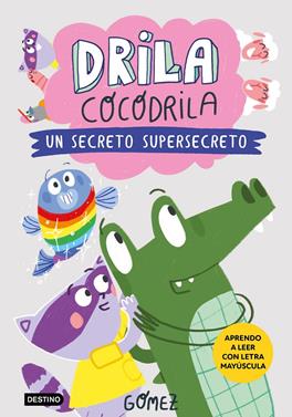 Drila Cocodrila 8. Un secreto supersecreto | 9788408306559 | Gómez | Librería Sendak