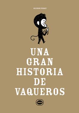 Una gran historia de vaqueros | 9789874707901 | Perret, Delphine | Llibreria Sendak