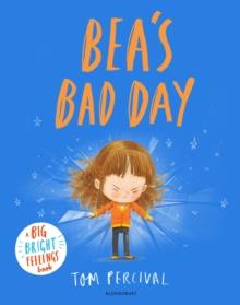 Bea's Bad Day | 9781526651358 | Percival, Tom | Llibreria Sendak