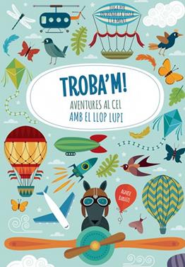 Troba'm! Aventures al cel amb el llop Lupi | 9788468250601 | Agnese Baruzzi | Llibreria Sendak