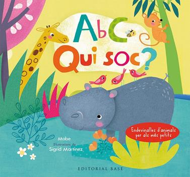 ABC. Qui sóc? Endevinalles d'animals per als més petits | 9788417183066 | Mabe/Martinez, Sígrid | Llibreria Sendak