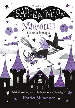 Mirabelle 2. La Mirabelle i l'escola de màgia | 9788420440965 | Muncaster, Harriet | Librería Sendak