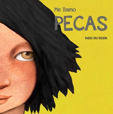 Me llamo Pecas | 9788417123260 | Raquel D?íaz Reguera | Llibreria Sendak