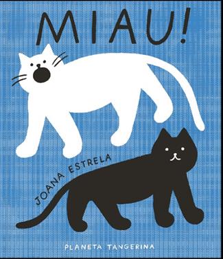 Miau! | 9789899061125 | Estrella, Joana | Librería Sendak