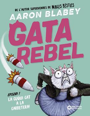 Gata rebel. Episodi 1: La Cuqui Cat a la carretera | 9788448963002 | Blabey, Aaron | Llibreria Sendak
