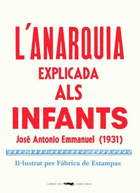 L'anarquia explicada als infants | 9788412270464 | Emmanuel, Jose Antonio | Librería Sendak