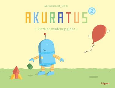 Akuratus2. Pieza de madera y globo | 9788496646995 | Baltscheit, Martin | Llibreria Sendak