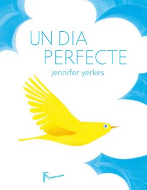 Un dia perfecte | 9788494636813 | Yerkes, Jennifer | Llibreria Sendak