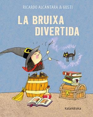 La bruixa divertida | 9788418558597 | Alcántara, Ricardo | Llibreria Sendak