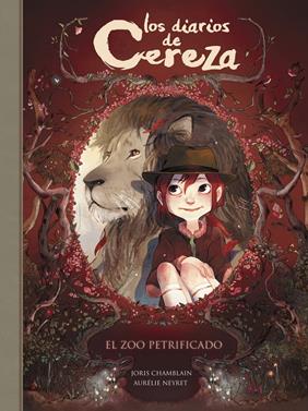 Los Diarios de Cereza 1. El zoo petrificado | 9788420486291 | Joris Chamblain/Aurélie Neyret | Llibreria Sendak