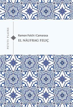 El nàufrag feliç | 9788418908491 | Folch i Camarasa, Ramon | Llibreria Sendak