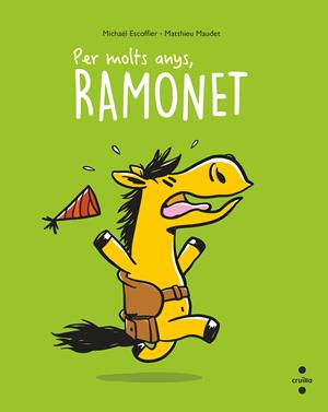 Per molts anys, Ramonet | 9788466150521 | Escoffier, Michaël | Librería Sendak