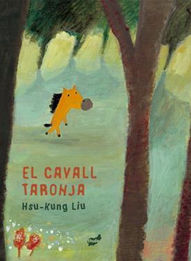 El cavall taronja | 9788418702679 | Hsu-Kung, Liu | Llibreria Sendak