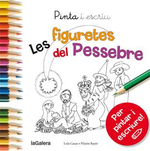 Pinta i escriu Les figuretes del pessebre | 9788424649739 | Casas, Lola | Llibreria Sendak