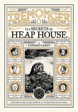 Trilogia IREMONGER 1: Els secrets de Heap House | 9788419654342 | Carey, Edward | Llibreria Sendak