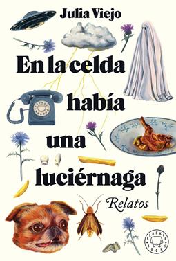 En la celda había una luciérnaga | 9788418733796 | Viejo, Julia | Llibreria Sendak