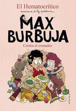 Max Burbuja 4. Contra el comedor | 9788418054372 | El Hematocrítico | Llibreria Sendak