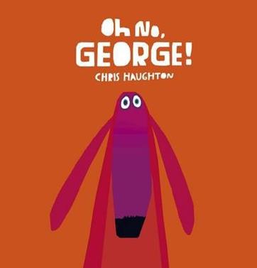 Oh No, George! (board book) | 9781406357912 | Haughton, Chris | Llibreria Sendak