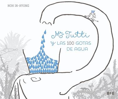 Mr Tutti y las 100 gotas de agua | 9788415208655 | In-Kyung, Noh | Llibreria Sendak