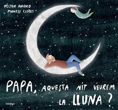 Papa, aquesta nit veurem la lluna? | 23779 | Llibreria Sendak