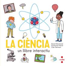 La ciència. Un llibre interactiu | 9788466150354 | Marchand, David/Prévôt, Guillaume | Librería Sendak