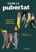 Viure la pubertat | 9788418558887 | Calvo, Gloria/Lynn, Camila/Mileo, Agostina | Llibreria Sendak