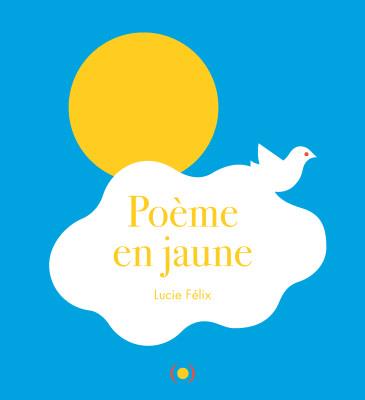 Poème en jaune | 9782361936532 | Felix, Lucie | Librería Sendak