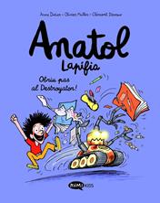 Anatol Lapifia Vol.7 Obriu pas al destroyator! | 9788419183545 | Didier, Anne/Muller, Olivier | Llibreria Sendak