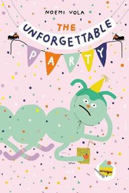 The Unforgettable Party | 9780735270909 | Vola, Noemi | Librería Sendak
