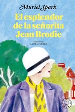 El esplendor de la señorita Jean Brodie | 9788419172853 | Spark, Muriel | Librería Sendak