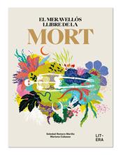 El meravellós llibre de la mort | 9788412669060 | Romero Mariño, Soledad/Cabassa, Mariona | Llibreria Sendak